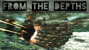 En From the Depths puedes construir y tomar el mando en primera persona de acorazados, aviones, submarinos, gigantes y terribles gansos