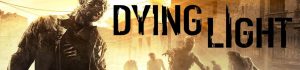 DYING LIGHT PC BANNER